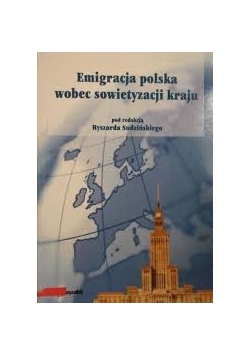 Emigracja polska wobec sowietyzacji kraju