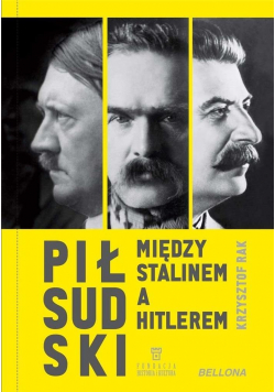 Piłsudski między Stalinem a Hitlerem(z autografem)
