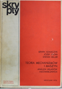 Teoria mechanizmów i maszyn analiza układów mechanicznych