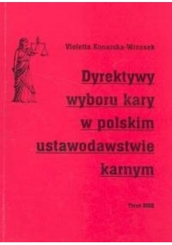 Dyrektywy wyboru kary w polskim ustawodawstwie karnym