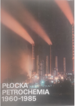 Płocka Petrochemia 1960-1985