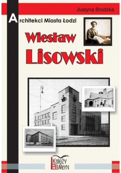 Architekci miasta Łodzi Wiesław Lisowski