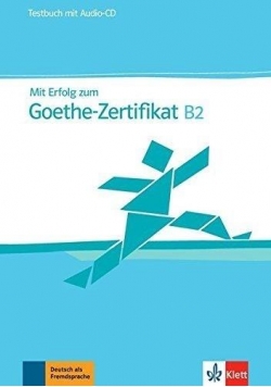 Mit Erfolg zum Goethe-Zertifikat B2. TB +CD