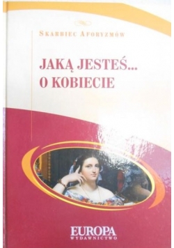 Jaką jesteś... O kobiecie