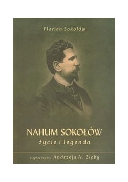 Nahum Sokołów Życie i legenda