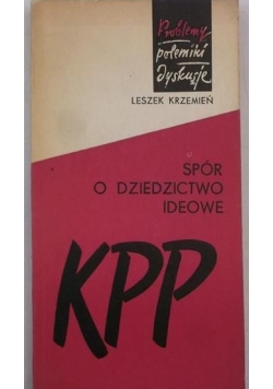 Spór o dziedzictwo ideowe KPP