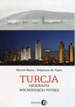 Turcja Geografia wschodzącej potęgi