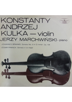 Konstanty Andrzej Kulka - violin Jerzy Marchwiński - piano