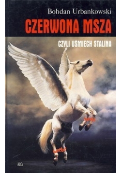Czerwona msza czyli uśmiech Stalina