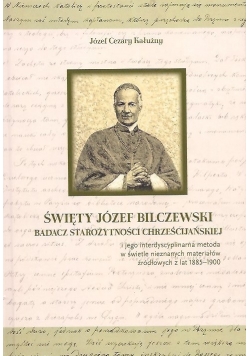 Święty Józef Bilczewski badacz starożytności chrześcijańskiej