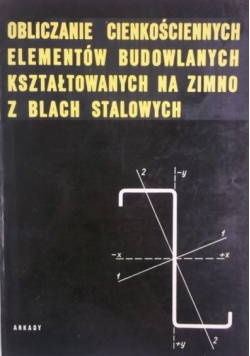 Obliczanie cienkościennych elementów budowlanych kształtowanych na zimno z  blach stalowych