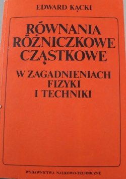 Równania różniczkowe cząstkowe w zagadnieniach fizyki i techniki