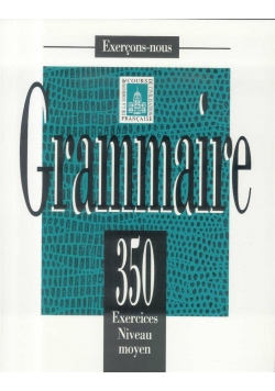 Grammaire 350 exercices - niveau moyen podręcznik