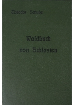 Waldbuch von Schlesien, 1906r.