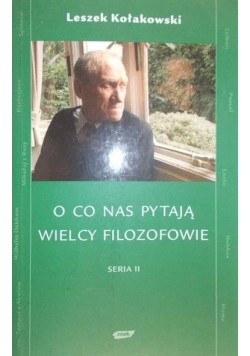 O co pytają wielcy filozofowie seria II