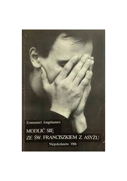 Modlić się ze Św. Franciszkiem z Asyżu
