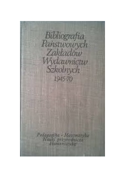 Bibliografia Państwowych Zakładów Wydawnictw Szkolnych 1945 - 70