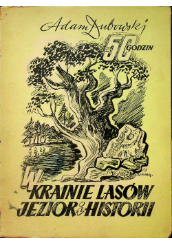50 godzin w Krainie lasów jezior i historii 1949 r