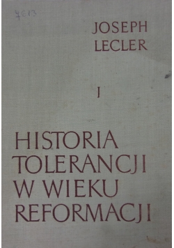Historia tolerancji w wieku reformacji. Tom I