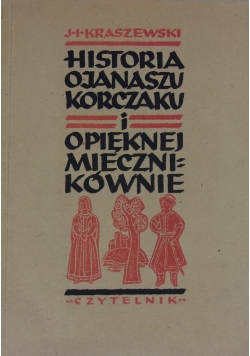 Historia o Janaszu Korczaku i o pięknej Miecznikównie, 2 tomy w 1, 1948r