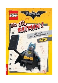 Lego Batman Movie To ja, Batman! Dziennik Mrocznego Rycerza.