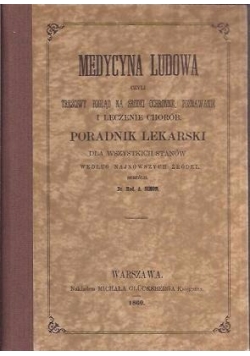 Medycyna ludowa czyli treściwy pogląd na środki ochronne, poznawanie, 1860 r.
