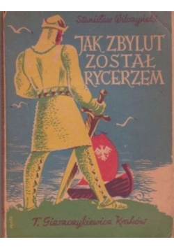 Jak Zbylut został rycerzem, 1947 r.