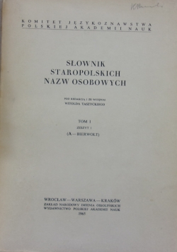 Słownik staropolskich nazw osobowych Tom I Zeszyt I(A-BIERWOŁT)