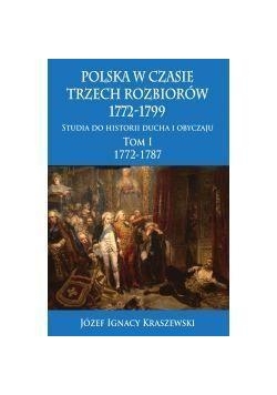 Polska w czasie trzech rozbiorów 1772-1799 T.1