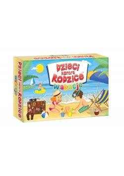Dzieci kontra Rodzice Wakacje