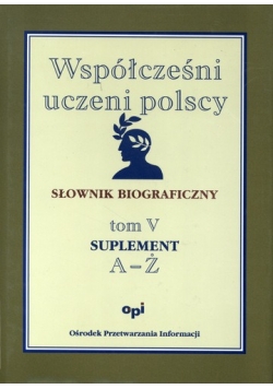 Współcześni uczeni polscy. Słownik biograficzny, Tom V