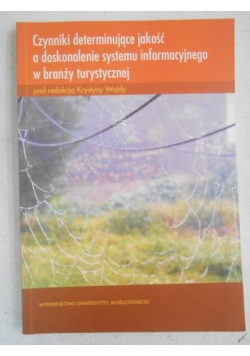 Czynniki determinujące jakość a doskonalenie systemu informacyjnego w branży turystycznej