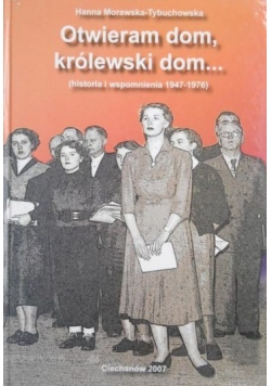 Otwieram dom, królewski dom…