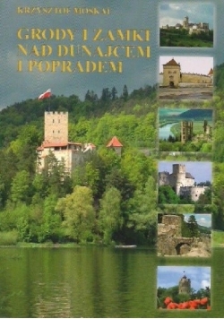 Grody i zamki nad Dunajcem i Popradem