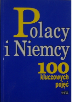 Polacy i Niemcy. 100 kluczowych pojęć