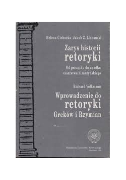 Zarys historii retoryki. Wprowadzenie do retoryki Greków i Rzymian.