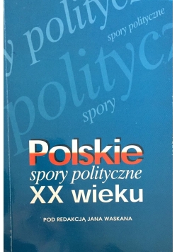 Polskie spory polityczne XX wieku