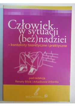 Człowiek w sytuacji (bez)nadziei