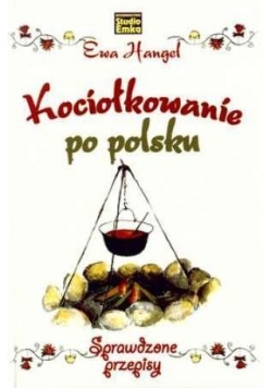 Kociołkowanie po Polsku - sprawdzone przepisy