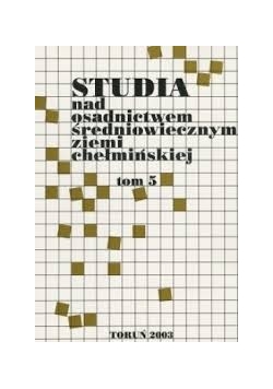 Studia nad osadnictwem średniowiecznym ziemi  chełmińskiej. Tom 5