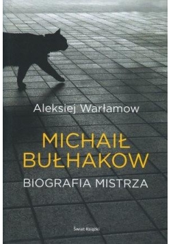 Michał Bułhakow. Biografia Mistrza