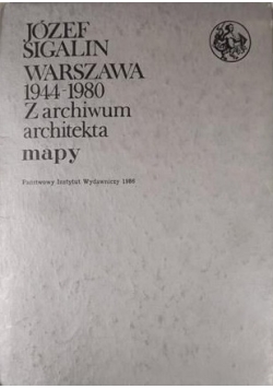 Warszawa 1944-1980. Z archiwum architekta. Mapy