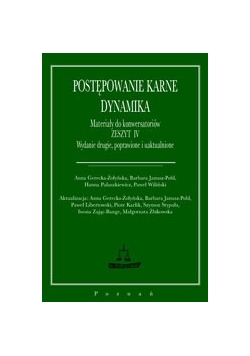 Postępowanie karne. Dynamika. Materiały do konwersatoriów zeszyt IV