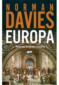 Europa. Rozprawa historyka z historią