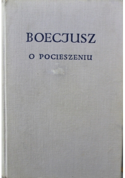 Boecjusz o pocieszeniu jakie daje filozofia