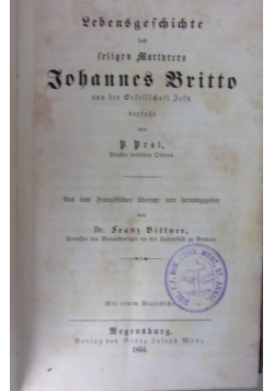 Lebensgeschichte des seligen Marthrers Johannes Britto, 1854r.