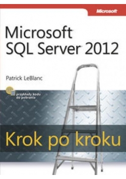 Microsoft SQL Server 2012. Krok po kroku