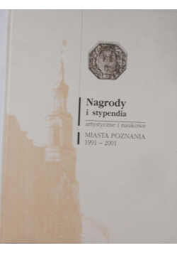 Nagrody i stypendia artystyczne i naukowe miasta Poznania 1991 - 2001