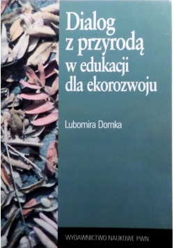 Dialog z przyrodą w edukacji dla ekorozwoju