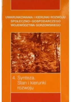Uwarunkowania i kierunki rozwoju społeczno- gospodarczego województwa gorzowskiego, T. 4